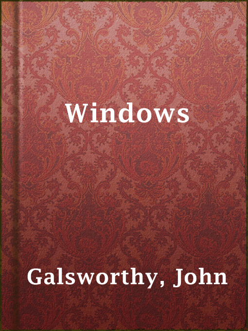 Title details for Windows by John Galsworthy - Available